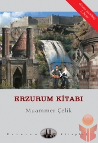 Erzurum Kitabı - Muammer Çelik - Ana Fikri