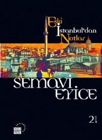 Eski İstanbul’dan Notlar - Semavi Eyice - Ana Fikri