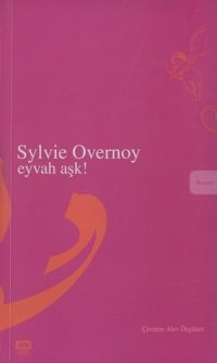 Eyvah Aşk! - Sylvie Overnoy - Ana Fikri