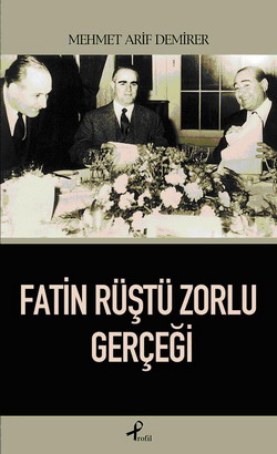 Fatih Rüştü Zorlu Gerçeği - Mehmet Arif Demirer - Ana Fikri