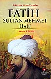 Fatih Sultan Mehmet Han - Kemal Arkun - Ana Fikri