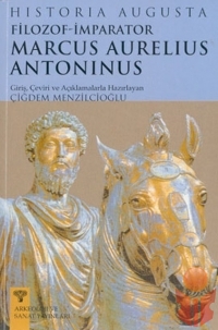 Filozof-İmparator Marcus Aurelius Antoninus  - Historia Augusta - Ana Fikri
