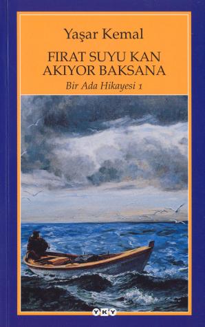 Fırat Suyu Kan Akıyor Baksana / Bir Ada Hikayesi 1 - Yaşar Kemal - Ana Fikri