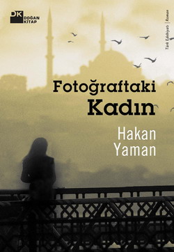 Fotoğraftaki Kadın - Hakan Yaman - Ana Fikri