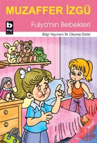 Fulya nın Bebekleri - Muzaffer İzgü - Ana Fikri