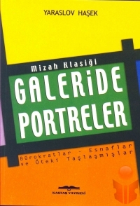 Galeride Portreler - Yaroslav Haşek - Ana Fikri