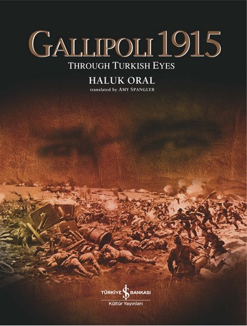 Gallipoli 1915 / Ciltli - Haluk Oral - Ana Fikri