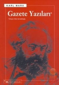 Gazete Yazıları - Karl Marx - Ana Fikri