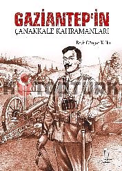 Gaziantep'in Çanakkale Kahramanları - Reşit Güngör Kalkan - Ana Fikri