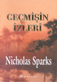 Geçmişin İzleri - Nicholas Sparks - Ana Fikri