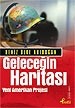 Geleceğin Haritası / Yeni Amerikan Projesi - Deniz Ülke Arıboğan - Ana Fikri