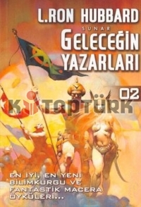 Geleceğin Yazarları 2 - En İyi, En Yeni Bilimkurgu ve Fantastik Macera Öyküleri - L. Ron Hubbard - Ana Fikri