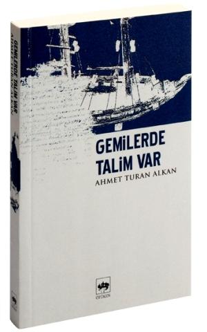 Gemilerde Talim Var - A. Turan Alkan - Ana Fikri