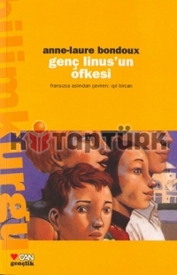 Genç Linus'un Öfkesi - Anne Laure Bondoux - Ana Fikri