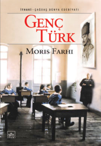 Genç Türk - Moris Farhi - Ana Fikri