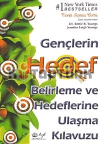 Gençlerin Hedef Belirleme ve Hedeflerine Ulaşma Kılavuzu - Jennifer Leigh Youngs - Ana Fikri