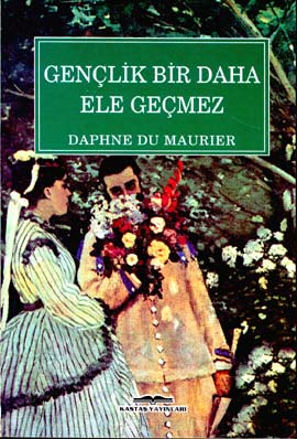 Gençlik Bir Daha Ele Geçmez - Daphne Du Maurier - Ana Fikri