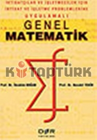 Genel Matematik - İktisatçılar ve İşletmeciler İçin İktisat ve İşletme Problemlerine Uygulamalı  - Bilinmiyor - Ana Fikri