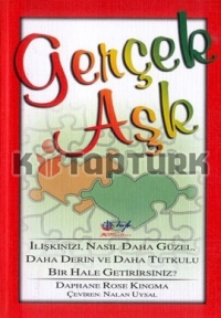 Gerçek Aşk / İlişkinizi, Nasıl Daha Güzel, Daha Derin ve Daha Tutkulu Bir Hale Getirebilirsiniz - Daphne Rose Kingma - Ana Fikri