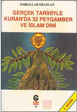 Gerçek Tarihiyle Kuran'da 32 Peygamber ve İslam Dini - Emrullah Eraslan - Ana Fikri