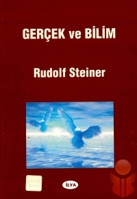 Gerçek Ve Bilim - Rudolf Steiner - Ana Fikri