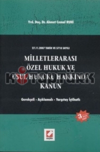 Gerekçeli - Açıklamalı - Yargıtay İçtihatlı Milletlerarası Özel Hukuk ve Usul Hukuku Hakkında Kanun - Ahmet Cemal Ruhi - Ana Fikri