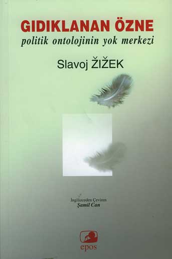 Gıdıklanan Özne - Slavoj Zizek - Ana Fikri