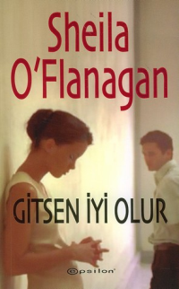Gitsen İyi Olur (He's Got To Go) - Sheila Oflanagan - Ana Fikri