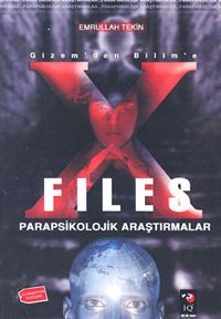 Gizem'den Bilim'e X Files Parapsikolojik Araştırmalar - Emrullah Tekin - Ana Fikri