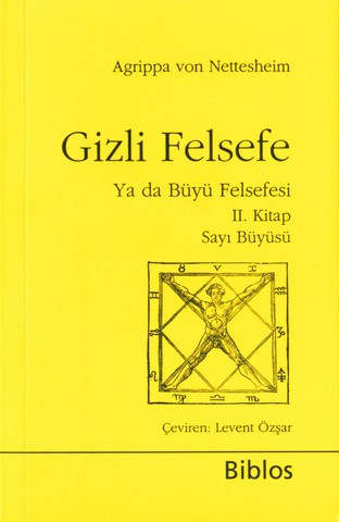 Gizli Felsefe ya da Büyü Felsefesi 2 : Sayı Büyüsü - Agrippa Von Nettesheim - Ana Fikri