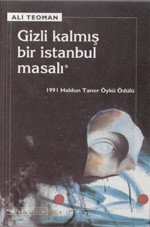 Gizli Kalmış Bir İstanbul Masalı - Ali Teoman - Ana Fikri