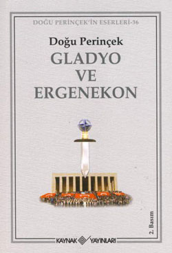 Gladyo ve Ergenekon - Doğu Perinçek - Ana Fikri