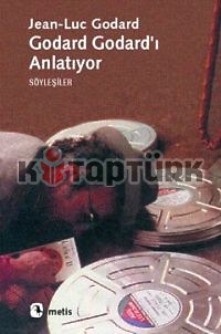 Godard Godard'ı Anlatıyor - Bilinmiyor - Ana Fikri