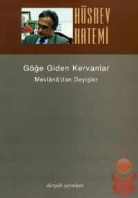 Göğe Giden Kervanlar - Hüsrev Hatemi - Ana Fikri