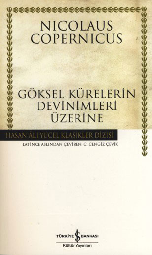 Göksel Kürelerin Devinimleri Üzerine - Nicolaus Copernicus - Ana Fikri