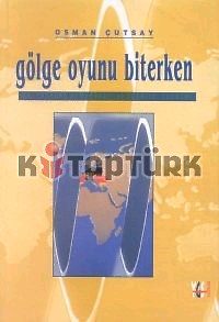 Gölge Oyunu Biterken AB, Avrupa Almanyası ve Türkiye: Ekonomi - Osman Çutsay - Ana Fikri