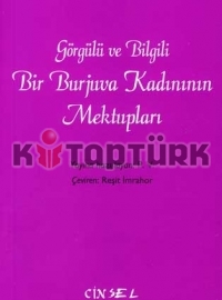 Görgülü ve Bilgili Bir Burjuva Kadınının Mektupları - Reşit İmrahor - Ana Fikri