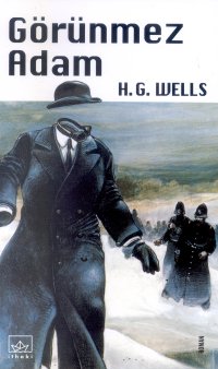Görünmez Adam - H. G. Wells - Ana Fikri