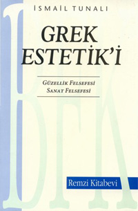 Grek Estetik'i - İsmail Tunalı - Ana Fikri