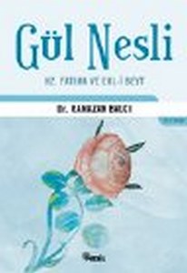 Gül Nesli - Hz. Fatıma ve Ehl-i Beyt - Ramazan Balcı - Ana Fikri