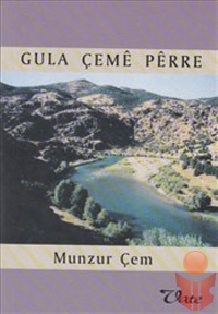 Gula Çeme Perre  - Munzur Çem - Ana Fikri