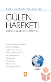 Gülen Hareketi Farklı Seslerin Ahengi (Gülen Harek - Heyet - Ana Fikri