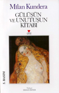 Gülüşün ve Unutuluşun Kitabı - Milan Kundera - Ana Fikri