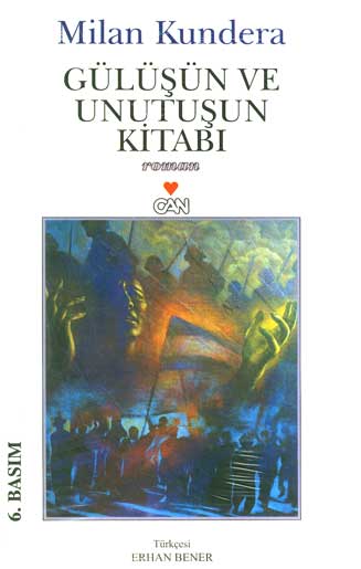 Gülüşün ve Unutuşun Kitabı - Milan Kundera - Ana Fikri