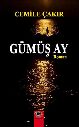 Gümüş Ay - Cemile Çakır - Ana Fikri