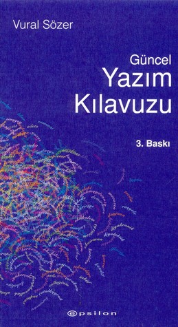 Güncel Yazım Kılavuzu - Vural Sözer - Ana Fikri