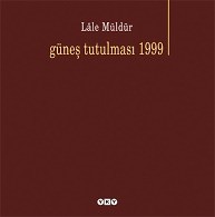 Güneş Tutulması 1999 - Lale Müldür - Ana Fikri