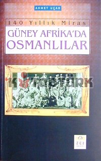 Güney Afrika'da Osmanlılar - Ahmet Uçar - Ana Fikri