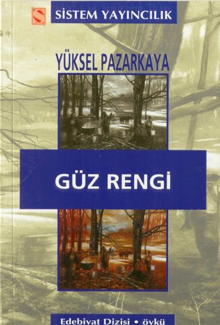 Güz Rengi - Yüksel Pazarkaya - Ana Fikri