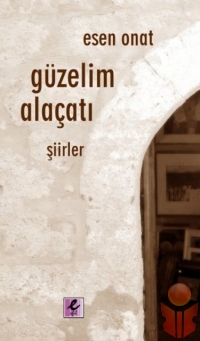 Güzelim Alaçatı - Esen Onat - Ana Fikri